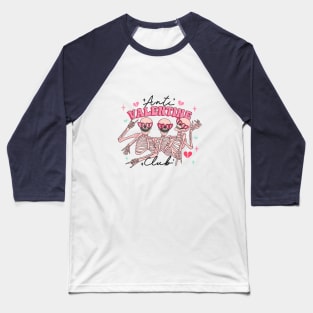 Anti Valentine Club Baseball T-Shirt